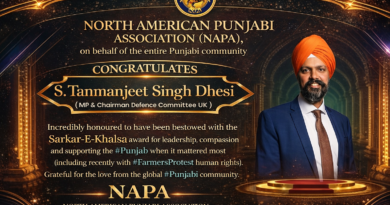 ਤਨਮਨਜੀਤ ਸਿੰਘ ਢੇਸੀ ਨੂੰ ਸਰਕਾਰ-ਏ-ਖਾਲਸਾ ਪੁਰਸਕਾਰ ਨਾਲ ਸਨਮਾਨਿਤ ਕੀਤਾ ਗਿਆ:  ਨਾਪਾ ਵੱਲੋਂ ਨਿੱਘੀ ਵਧਾਈ