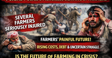 ਪੰਜਾਬ ਪੁਲਿਸ ਵੱਲੋਂ ਕਿਸਾਨਾਂ ਨਾਲ ਬੇਰਹਿਮ ਕੁੱਟਮਾਰ: ਕਈ ਜ਼ਖ਼ਮੀ — ਕਿਸਾਨੀ ਦਾ ਭਵਿੱਖ ਹੋਰ ਵੀ ਅਣਸ਼ੱਚਿਤ