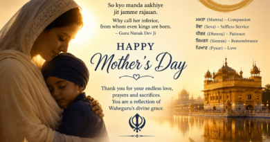 On this sacred Mother’s Day, let us bow with gratitude to all mothers who reflect the divine love of Waheguru