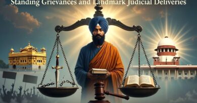 ਭਾਰਤ ਵਿੱਚ ਸਿੱਖ ਨਿਆਂ: ਲੰਬੇ ਸਮੇਂ ਤੋਂ ਚੱਲ ਰਹੀਆਂ ਸ਼ਿਕਾਇਤਾਂ ਅਤੇ ਇਤਿਹਾਸਕ ਨਿਆਂਇਕ ਕਾਰਵਾਈਆਂ ਦੀ ਇੱਕ ਗੁੰਝਲਦਾਰ ਹਕੀਕਤ – ਸਤਨਾਮ ਸਿੰਘ ਚਾਹਲ