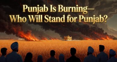 ਸੰਪਾਦਕੀ: ਪੰਜਾਬ ਸੜ ਰਿਹਾ ਹੈ – ਪੰਜਾਬ ਲਈ ਕੌਣ ਖੜ੍ਹਾ ਹੋਵੇਗਾ?