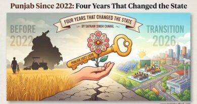 2022 ਤੋਂ ਪੰਜਾਬ: ਚਾਰ ਸਾਲ ਜਿਨ੍ਹਾਂ ਨੇ ਰਾਜ ਬਦਲ ਦਿੱਤਾ – ਸਤਨਾਮ ਸਿੰਘ ਚਾਹਲ