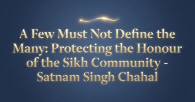 ਸਿਖੀ ਭੇਸ ਵਿਚ ਗੈਰ ਸਮਾਜਿਕ ਹਰਕਤਾਂ ਕਰਕੇ ਪੂਰੀ ਕੌਮ ਨੂੰ ਬਦਨਾਮ ਨਾ ਕਰਨ-ਸਤਨਾਮ ਸਿੰਘ ਚਾਹਲ