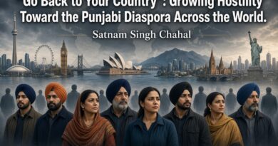 ਆਪਣੇ ਦੇਸ਼ ਵਾਪਸ ਜਾਓ”: ਦੁਨੀਆ ਭਰ ਵਿੱਚ ਪੰਜਾਬੀ ਪ੍ਰਵਾਸੀਆਂ ਪ੍ਰਤੀ ਵਧ ਰਹੀ ਦੁਸ਼ਮਣੀ