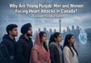 ਕੈਨੇਡਾ ਵਿੱਚ ਨੌਜਵਾਨ ਪੰਜਾਬੀ ਮਰਦਾਂ ਅਤੇ ਔਰਤਾਂ ਨੂੰ ਦਿਲ ਦੇ ਦੌਰੇ ਕਿਉਂ ਪੈ ਰਹੇ ਹਨ?
