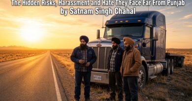 ਸਿੱਖ ਟਰੱਕ ਡਰਾਈਵਰ ਸੜਕ ‘ਤੇ: ਪੰਜਾਬ ਤੋਂ ਬਹੁਤ ਦੂਰ ਉਹਨਾਂ ਨੂੰ ਦਰਪੇਸ਼ ਲੁਕਵੇਂ ਜੋਖਮ, ਪਰੇਸ਼ਾਨੀ ਅਤੇ ਨਫ਼ਰਤ